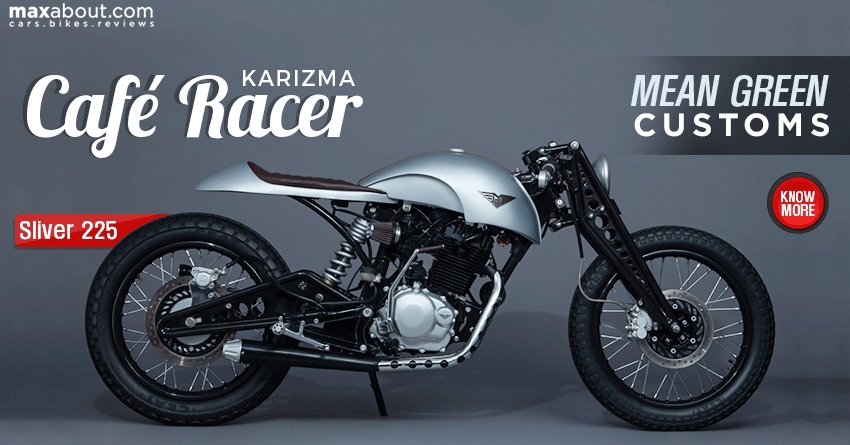 Meet Sliver 225 - The Karizma Cafe Racer by Mean Green Customs