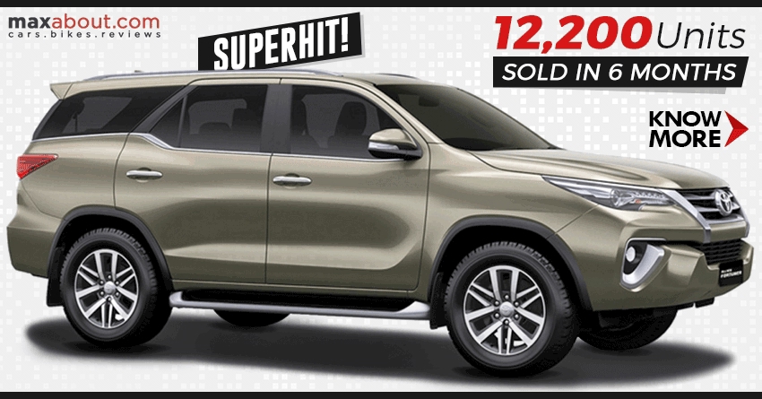12,200 Units of 2017 Toyota Fortuner Sold in 6 Months!