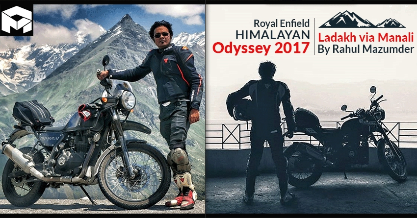 Royal Enfield Himalayan Odyssey 2017: Ladakh via Manali by Rahul Mazumder