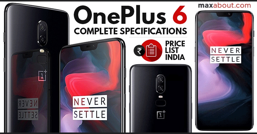 OnePlus 6 Officially Launched in India @ INR 34,999