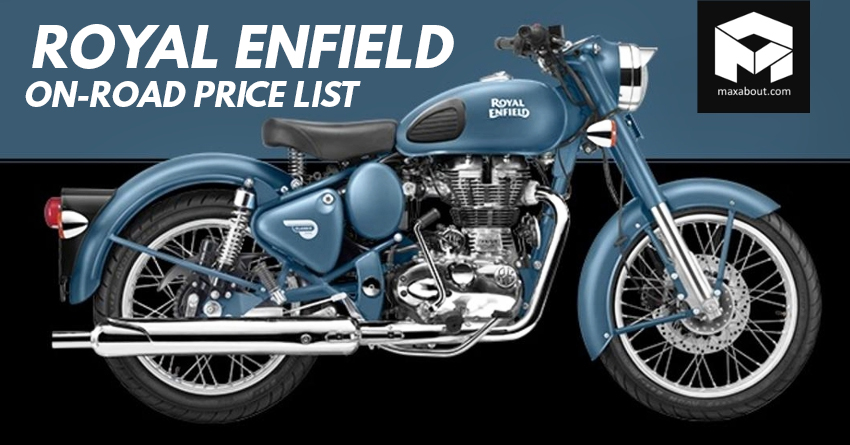 Royal Enfield On-Road Price List [September 2018]