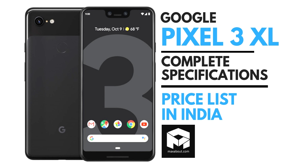Meet Google Pixel 3 XL: Complete Specifications & Price List in India
