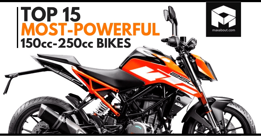 Top 15 Most-Powerful 150cc-250cc Bikes You Can Buy in India