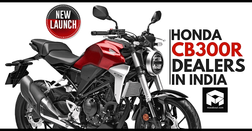 Complete List of 2019 Honda CB300R Dealers in India