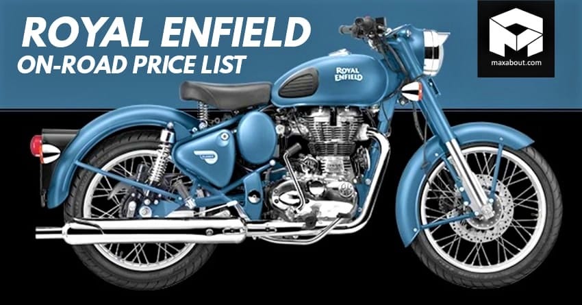 Latest Royal Enfield Motorcycles On-Road Price List