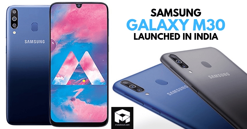 Samsung Galaxy M30 with 5000mAh Battery Launched @ INR 14,990