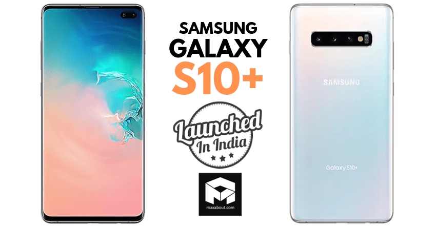 Samsung Galaxy S10 Plus Launched in India @ INR 73,900