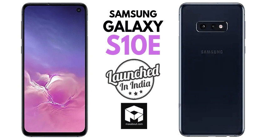 Samsung Galaxy S10e Launched in India @ INR 55,900