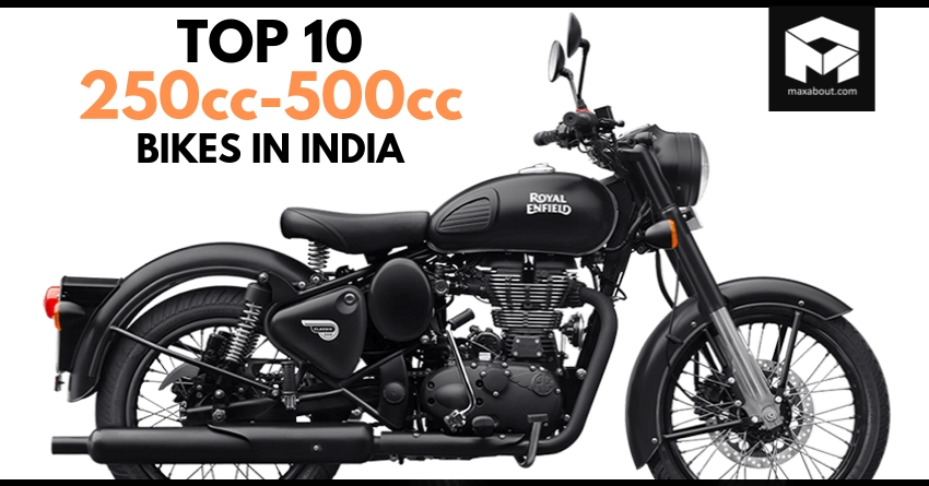 Top 10 Best-Selling 250cc-500cc Bikes in India (April 2019)