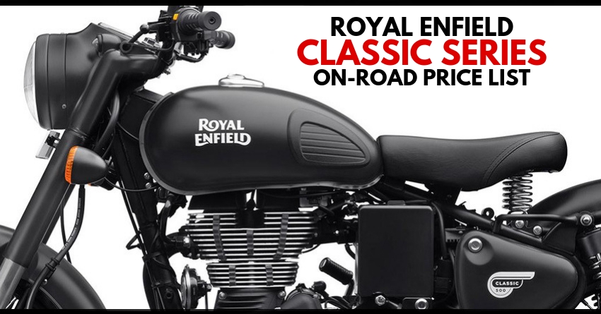 Latest Royal Enfield Classic Motorcycles On-Road Price List