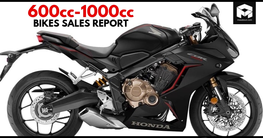 Latest Sales Report of 600cc-1000cc Bikes in India