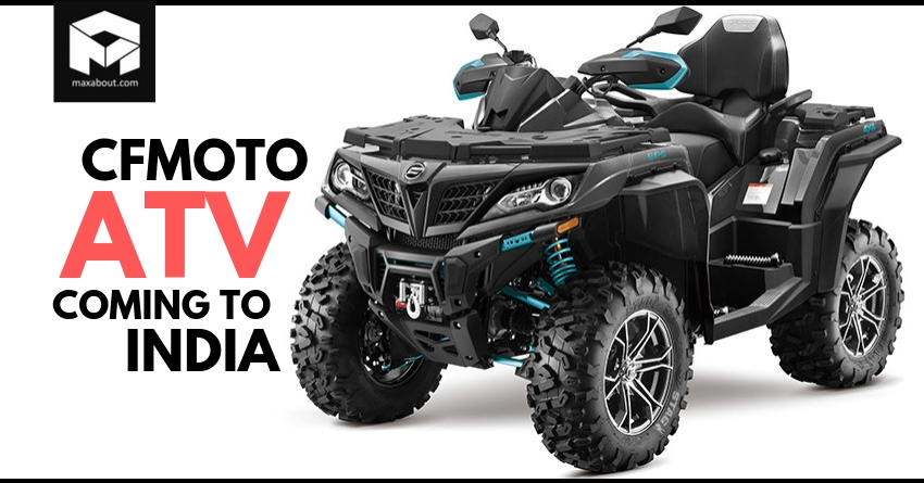 CFMoto to Officially Launch ATV Range in India Next Year