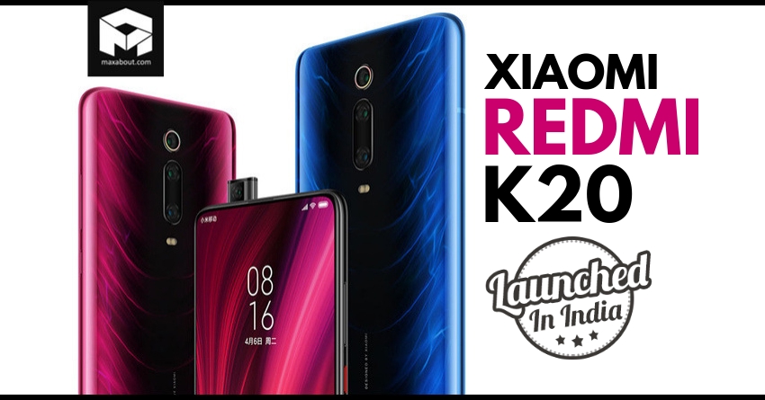 Xiaomi Redmi K20 Launched in India Starting @ INR 21,999