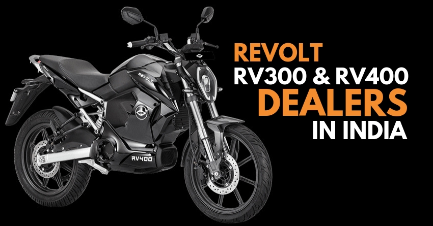 List of Revolt RV300 & RV400 Dealerships in India