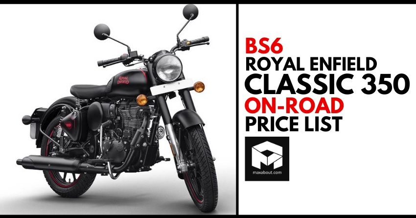 BS6 Royal Enfield Classic 350 On-Road Price List Revealed