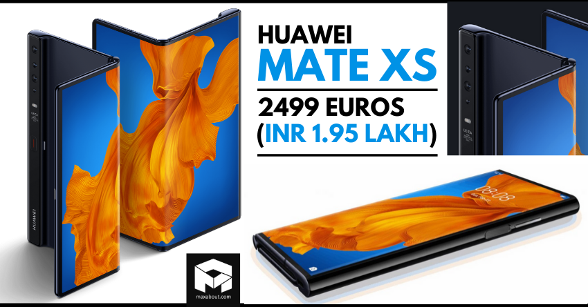Huawei Mate Xs Officially Announced for 2499 Euros (INR 1.95 Lakh)
