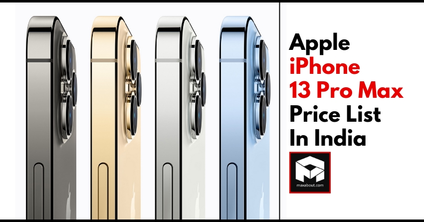 Apple iPhone 13 Pro Max Price List in India - Starts at Rs 1.30 Lakh