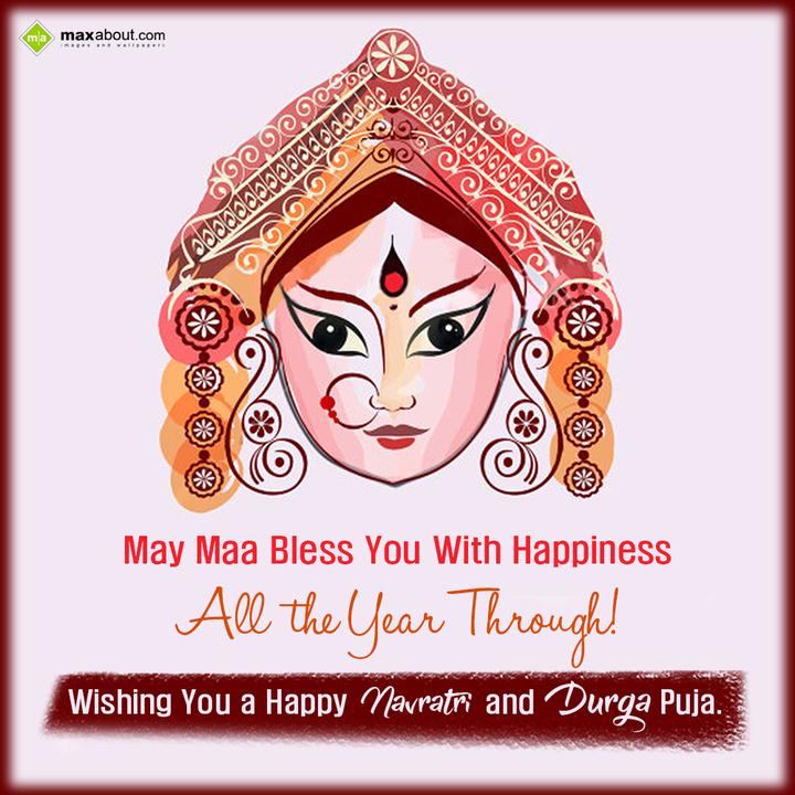 may maa bless you with happiness all the year thro - 2022 Navratri Wishes, HD Images, Greetings and Messages may maa bless you with happiness all the year thro