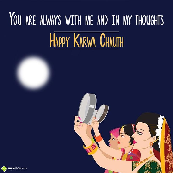 you are always with me and in my thoughts - 2022 Karwa Chauth Wishes, HD Images, Greetings And Messages you are always with me and in my thoughts