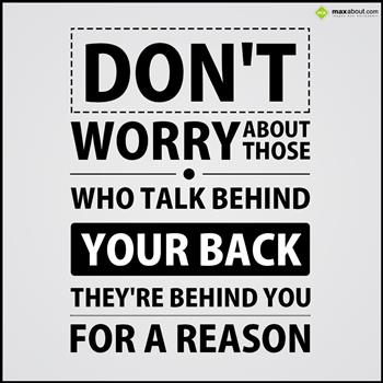 I don t worried about it. Talk behind your back. Don't worry about those who talk behind your back they're behind you for a reason. Предложение с worry about. Картинка don't worry about it.